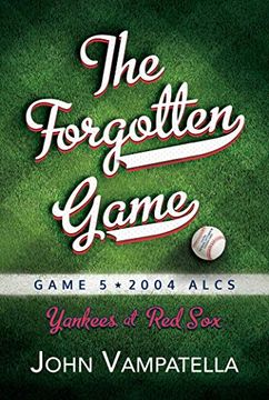 portada The Forgotten Game: Game 5, 2004 Alcs Yankees at red sox (en Inglés)