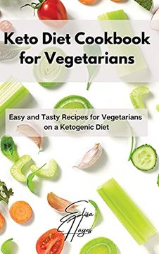portada Keto Diet Cookbook for Vegetarians: Easy and Tasty Recipes for Vegetarians on a Ketogenic Diet (en Inglés)