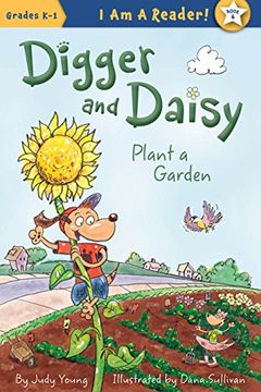 portada Digger and Daisy Plant a Garden (I AM A READER: Digger and Daisy) (en Inglés)