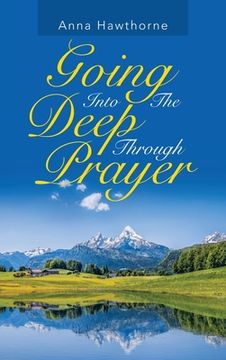 portada Going into the Deep Through Prayer