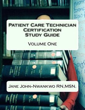 Patient Care Technician Certification Study Guide: Volume One (en Inglés)