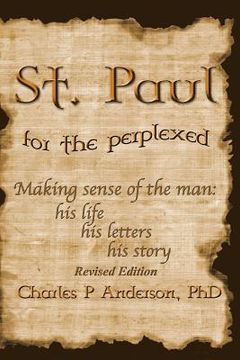 portada St. Paul for the Perplexed: His Life, His Letters, His Story (Revised Edition)