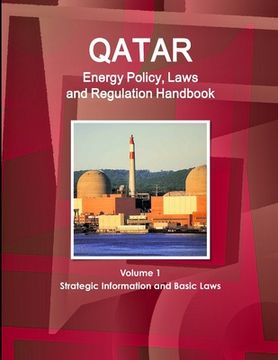 portada Qatar Energy Policy, Laws and Regulation Handbook Volume 1 Strategic Information and Basic Laws (en Inglés)