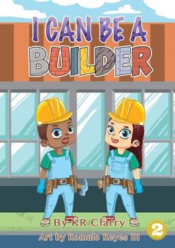portada I Can Be A Builder (en Inglés)