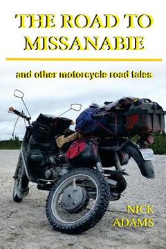 portada The Road to Missanabie: and other motorcycle road tales