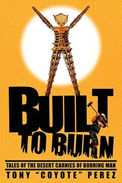 portada Built to Burn: Tales of the Desert Carnies of Burning man (in English)
