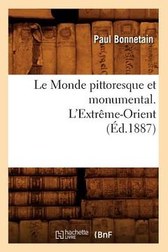 portada Le Monde Pittoresque Et Monumental. l'Extrême-Orient (Éd.1887)