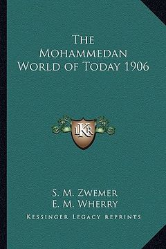 portada the mohammedan world of today 1906 (in English)