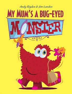 portada My Mum's a Bug-Eyed Monster (en Inglés)