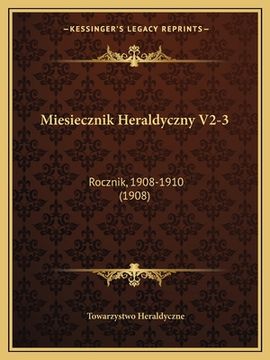 Miesiecznik Heraldyczny V2-3: Rocznik, 1908-1910 (1908) (en Polaco)