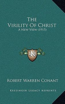 the virility of christ: a new view (1915) (en Inglés)