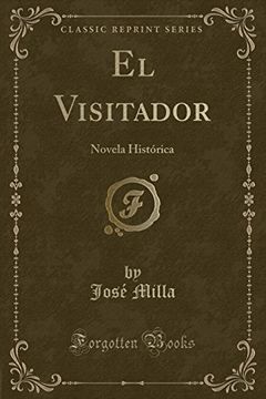 portada El Visitador: Novela Histórica (Classic Reprint)
