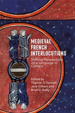 portada Medieval French Interlocutions: Shifting Perspectives on a Language in Contact (en Inglés)