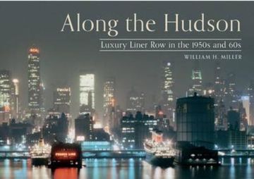 portada Along the Hudson: Luxury Liner Row in the 1950s and 60s (en Inglés)