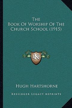 portada the book of worship of the church school (1915) (en Inglés)