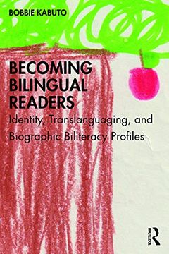 portada Becoming Bilingual Readers: Identity, Translanguaging, and Biographic Biliteracy Profiles (en Inglés)