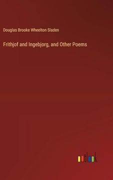 Frithjof and Ingebjorg, and Other Poems