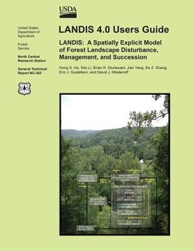 portada Landis 4.0 Users Guide, LANDIS: A Spatially Explicit Model of Forest Landscape Disturbance, Management, and Succession (in English)