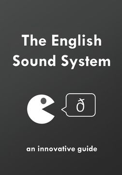 portada The English Sound System: an innovative guide (with full audio) (en Inglés)