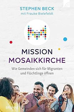 portada Mission Mosaikkirche: Wie Gemeinden Sich für Migranten und Flüchtlinge Öffnen (en Alemán)