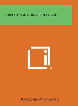 portada Super Foods from Super Soil (en Inglés)