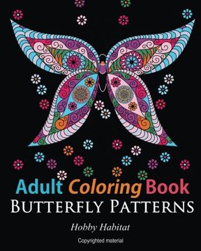 portada Adult Coloring Books: Butterfly Zentangle Patterns: 31 Beautiful, Stress Relieving Butterfly Coloring Designs (Hobby Habitat Coloring Books) (en Inglés)