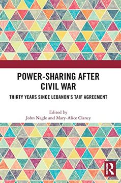 portada Power-Sharing After Civil War: Thirty Years Since Lebanon’S Taif Agreement 