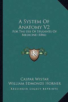 portada a system of anatomy v2: for the use of students of medicine (1846) (en Inglés)