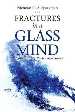 portada Fractures in a Glass Mind: A Collection of Poetry and Songs (en Inglés)