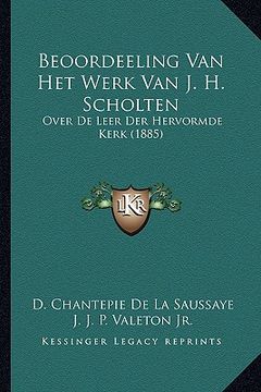 portada Beoordeeling Van Het Werk Van J. H. Scholten: Over De Leer Der Hervormde Kerk (1885)