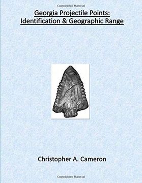 Libro Georgia Projectile Points: Identification & Geographic Range ...