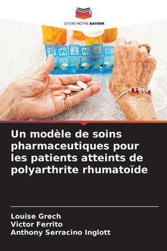 portada Un modèle de soins pharmaceutiques pour les patients atteints de polyarthrite rhumatoïde (en Francés)