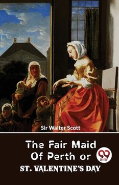 portada The Fair Maid Of Perth Or St. Valentine's Day (en Inglés)
