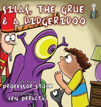 portada Silas, The Grue and a Didgeridoo: The picture book that nurtures curiosity and imagination while building language skills in children