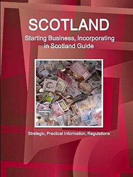 portada Scotland Starting Business (Incorporating) In. Guide (World Business and Investment Library) (en Inglés)