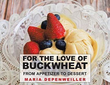 portada For the Love of Buckwheat: From Appetizer to Dessert (en Inglés)