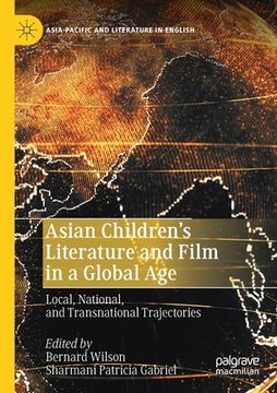 portada Asian Children's Literature and Film in a Global Age: Local, National, and Transnational Trajectories (en Inglés)
