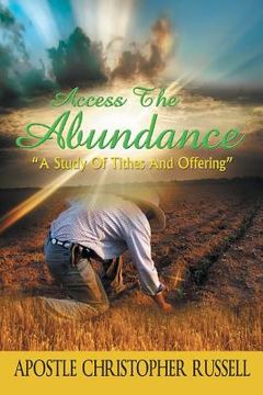 portada Access the Abundance: A Study of Tithes and Offering (en Inglés)