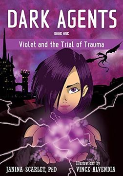 portada Dark Agents, Book One: Violet and the Trial of Trauma (in English)