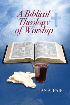 portada A Biblical Theology of Worship (en Inglés)
