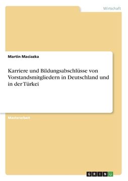 portada Karriere und Bildungsabschlüsse von Vorstandsmitgliedern in Deutschland und in der Türkei (en Alemán)
