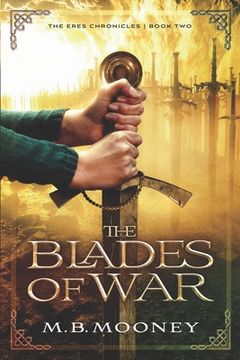 portada The Blades of War: The Chronicles of Eres Book II (en Inglés)
