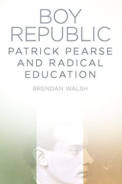 portada Boy Republic: Patrick Pearse and Radical Education (en Inglés)