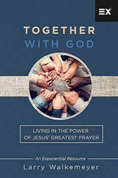 portada Together With God: Living in the Power of Jesus’ Greatest Prayer (en Inglés)