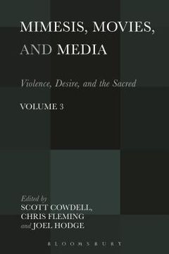 portada Mimesis, Movies, and Media: Violence, Desire, and the Sacred, Volume 3 (en Inglés)