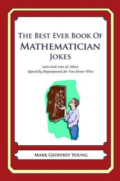 portada The Best Ever Book of Mathematician Jokes: Lots and Lots of Jokes Specially Repurposed for You-Know-Who (in English)