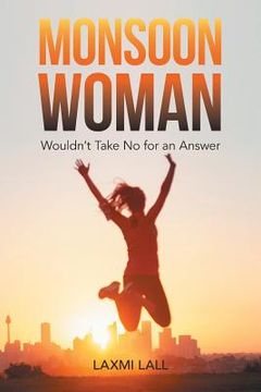 portada Monsoon Woman: Wouldn't Take No for an Answer (en Inglés)