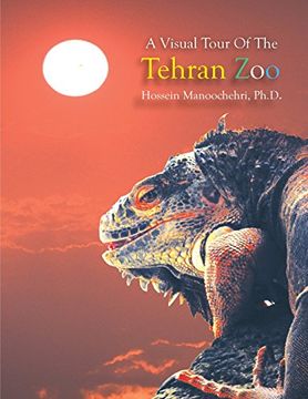 portada Tehran Zoo: A Visual Tour of The- (en Inglés)