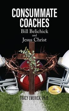 portada Consummate Coaches: Bill Belichick and Jesus Christ (en Inglés)