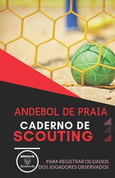 portada Andebol de Praia. Caderno de Scouting: Para registrar os dados dos jogadores observados (en Portugués)